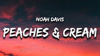 Noah Davis  Peaches amp Cream Lyrics [upl. by Yojenitsirk229]