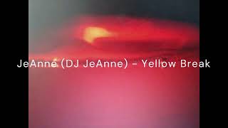 JeAnne DJ JeAnne  Yellow Break [upl. by Press]