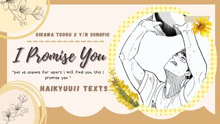 I Promise You  Oikawa X YN  Songfic  Haikyuu Texts [upl. by Kary250]