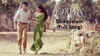 Shikayatein Full Song  Lootera [upl. by Ilenna]