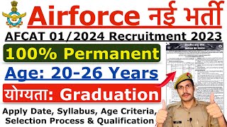 Airforce New Recruitment 2023  Airforce 012024 AFCAT Notification 2023  Age Syllabus Details [upl. by Aniral]