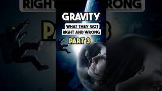 Part 3 Gravity 2013 What They Got WRONG and RIGHT spacefacts sciencefiction shorts [upl. by Yerffoj]