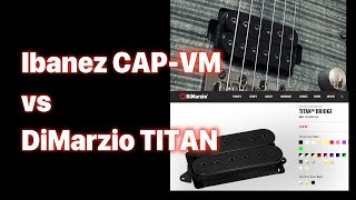 DiMarzio TITAN vs Ibanez CAPVM Bridge Pickup comparison [upl. by Uzzial]