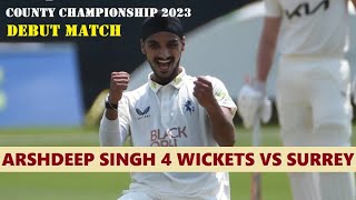 Arshdeep Singh 4 Wickets in County Championship for Kent vs Surrey  June 1114 2023 DEBUT MATCH [upl. by Enitnelav43]