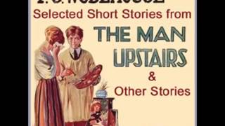 Selected Short Stories by P G WODEHOUSE FULL Audiobook [upl. by Brey]