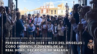 Peregrinación 2024  Rezo del Ángelus  Coro Infantil y Juvenil de la Real Hdad del Rocío de Málaga [upl. by Ecire925]