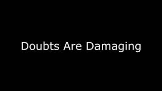 Doubts are Damaging  Spoken Word Poem [upl. by Anaeli407]