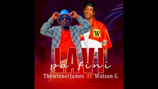 ThewinnerJames X WatsonG  LAVI PA FINI  Official Lyrics Video [upl. by Aowda808]