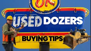 Used Dozer Buying Tips [upl. by Ardnekan]