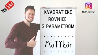 KVADRATICKÉ ROVNICE s PARAMETROM  kompletné vysvetlenie riešenia [upl. by Eeluj975]