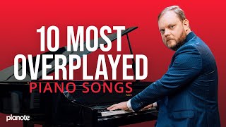 The 10 Most Overplayed Piano Songs feat Lord Vinheteiro [upl. by Ardnajela139]