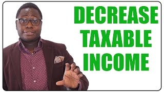 How to Decrease Your Taxable Income [upl. by Philemol]