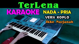 TERLENA  Ikke Nurjanah  KARAOKE Nada Pria  Versi Koplo [upl. by Faux999]