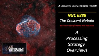 NGC 6888  The Crescent An Image Processing Strategy amp Approach you can use [upl. by Enait]