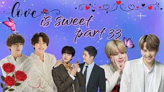 love is sweet 💜part 33💜 bts love story bts taekook btslogy [upl. by Pradeep]