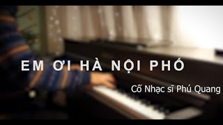 Em Ơi Hà Nội Phố  Phú Quang  Piano by Ki bémol [upl. by Nehtanhoj]