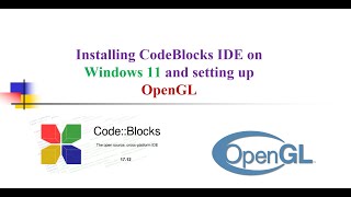 How to install CodeBlocks on Windows 11 and Setup OpenGL [upl. by Miru137]