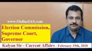 Election Commission Supreme Court Governor  OnlineIAScom  February 19 2018 [upl. by Emad]