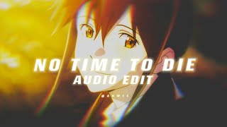 no time to die  Billie Eilish ♪ edit audio ♪ [upl. by Bradleigh213]