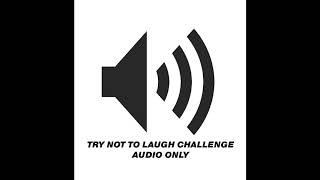 Try not to laugh challenge AUDIO ONLY [upl. by Arag]