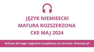 Matura 2024 język niemiecki rozszerzony nagranie [upl. by Lovash]