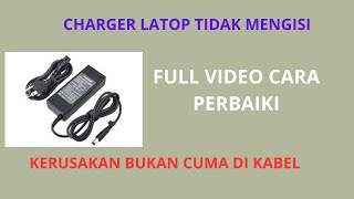 cara memperbaiki charger laptop tidak mengisi  mati total [upl. by Cesya]