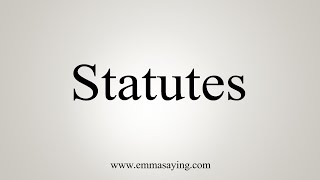 How To Say Statutes [upl. by Laet374]