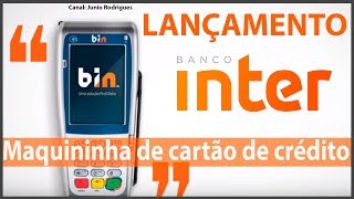 Banco inter lança maquinha de cartão de crédito com parceria da BIM [upl. by Conti]