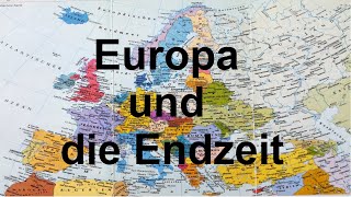 Europa und die Endzeit Teil 2 [upl. by Gathard]