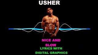 Usher  Nice and Slow  Lyrics with Graphics [upl. by Gnni]