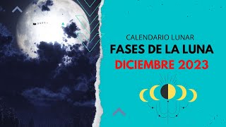 ▶️ CALENDARIO LUNAR DICIEMBRE 2023 ✅ TODAS LAS FASES DE LA LUNA EN DICIEMBRE 2023  FASES LUNARES [upl. by Chaille]