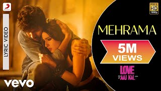 Mehrama  Official Lyric Video  Love Aaj Kal  Kartik  Sara  Pritam  Darshan [upl. by Thayer]