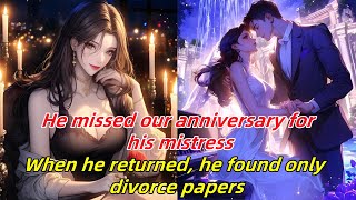 He missed our anniversary for his mistressWhen he returned he found only divorce papers [upl. by Tsiuqram]