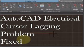 AutoCAD Electrical Cursor Lagging Problem Fixed  Tips amp Tricks [upl. by Ahron359]