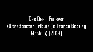 Dee Dee  Forever UltraBooster Tribute To Trance Bootleg Mashup 2019 [upl. by Dnalrah]