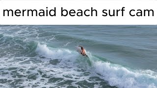 181124 mermaid beach surf cam [upl. by Nael]