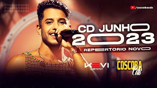 KEVI JONNY  JUNHO 2023  REPERTORIO NOVO  MUSICAS NOVAS  coscobacds [upl. by Dorena]