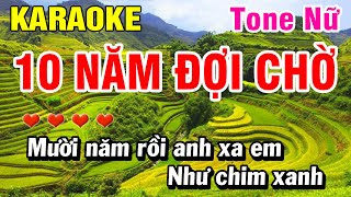 Karaoke 10 Năm Đợi Chờ Tone Nữ Nhạc Sống  Huỳnh Lê [upl. by Aicnatsnoc501]