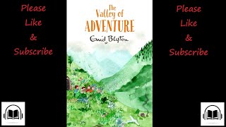 The valley of adventure by Enid Blyton full audiobook Book 3 [upl. by Kast]