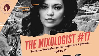 BULLISMO RAZZIALE PARTE 1 THE MIXOLOGIST 17 [upl. by Ikceb694]