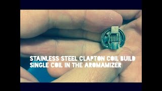 Stainless steel clapton coil build single coil In the aromamizer [upl. by Erreip]