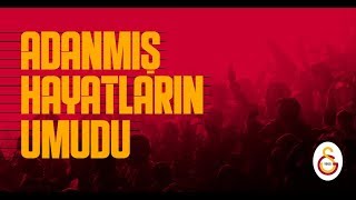 Adanmış Hayatların Umudu Şanlı Galatasaray [upl. by Braeunig]