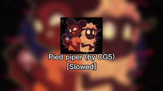 Pied piper by CG5 Slowed [upl. by Orelee348]