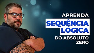 Aprenda Sequência Lógica do Absoluto Zero [upl. by Salinas939]