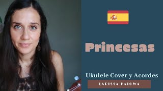 Princesas Ukulele Cover y Play Along de Acordes  Morat  Pereza [upl. by Sauder578]