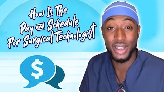 How Is The Pay amp Schedule For Surgical Technologist [upl. by Snahc]