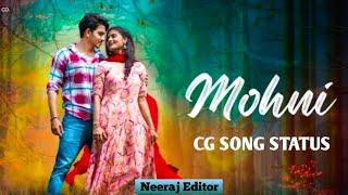 mohni cg song status mohni cg song whatsapp status Monika Verma deepak sahu cg status [upl. by Mcclimans269]