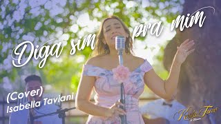 Diga sim pra mim  Isabella Taviani cover 🎤  Sucesso MPB [upl. by Ellene]