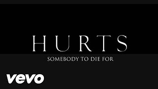 Hurts  Somebody To Die For Audio [upl. by Rellia874]