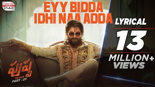 EyyBiddaIdhiNaaAdda Full Song  Pushpa Songs Telugu  Allu Arjun Rashmika  DSP  Nakash Aziz [upl. by Nuahsal]